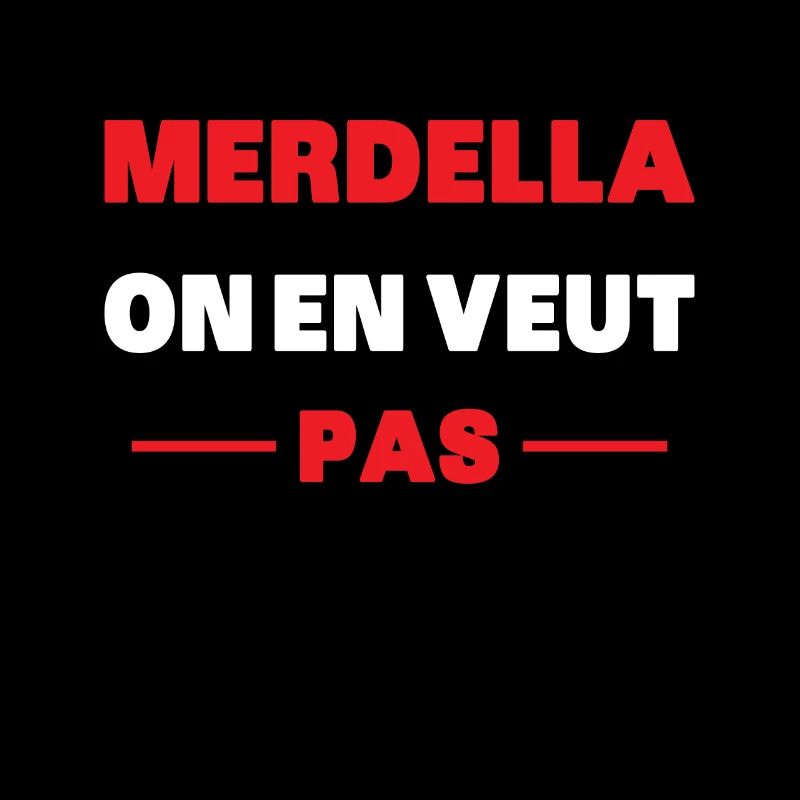 merdella on en veut pas