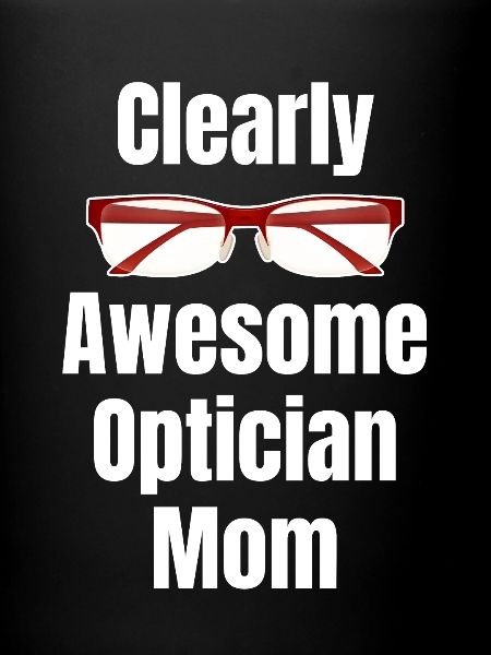 Evidemment super, opticien, maman,