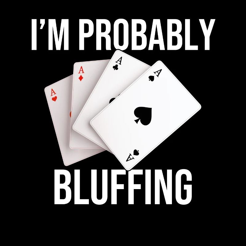 Je suis probablement en train de bluffer