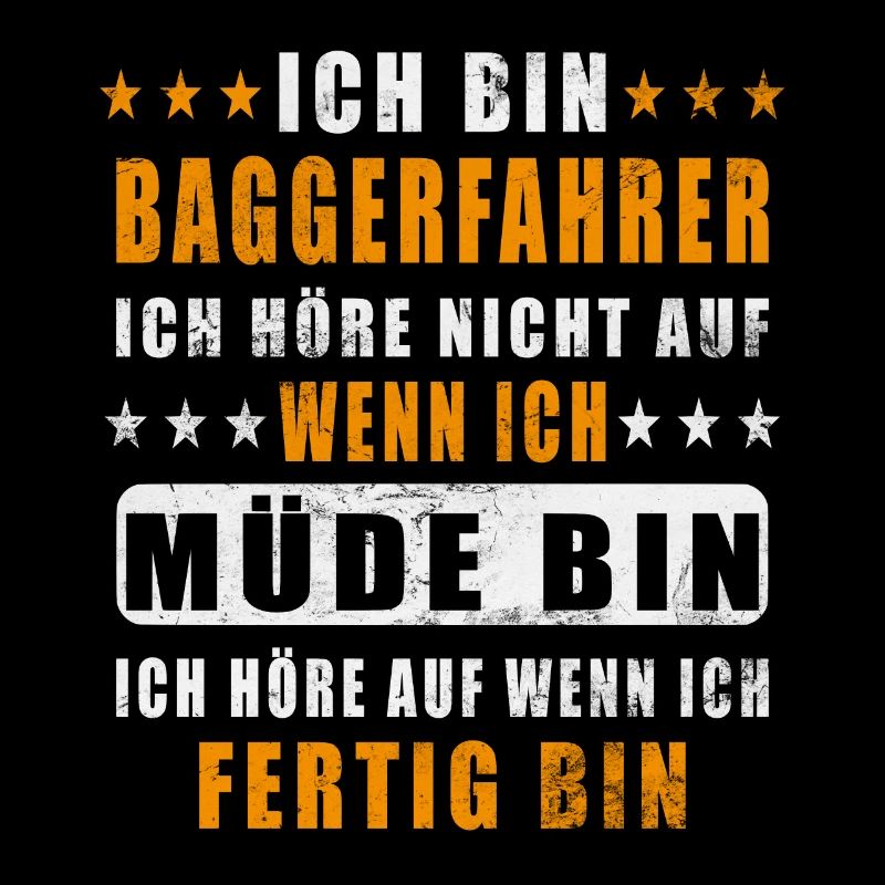 Ein Baggerfahrer hört nicht auf wenn er müde ist