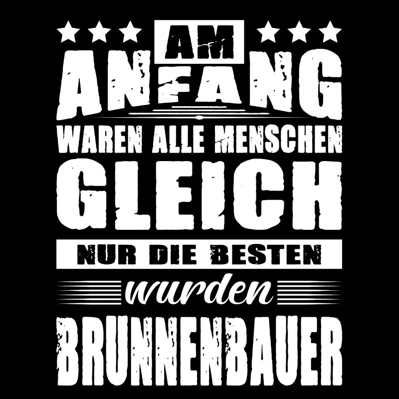 Am Anfang Waren Alle Menschen Gleich Brunnenbauer