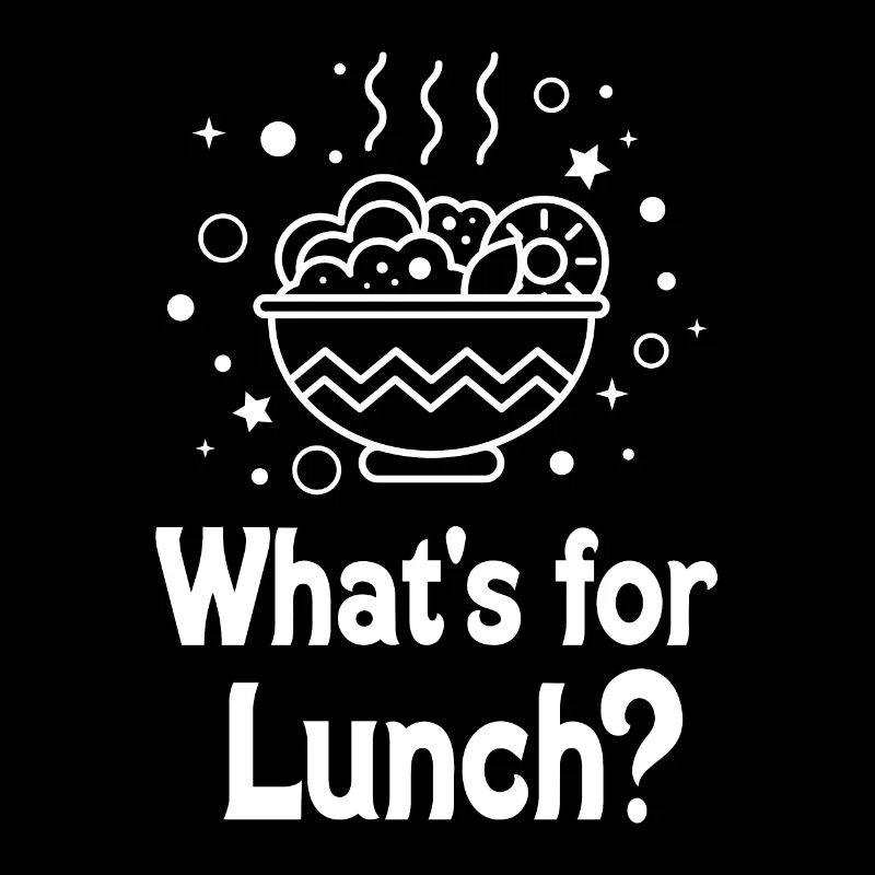 What's For Lunch?