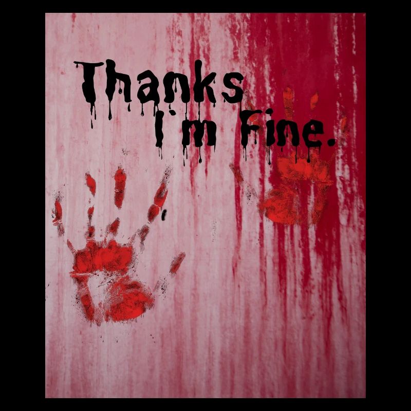 Thanks I´m Fine Problem Gelöst Halloween Blutig Ho