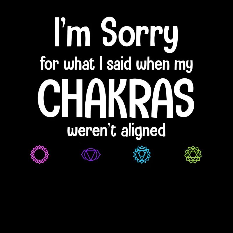 I'm sorry for what I said when my
