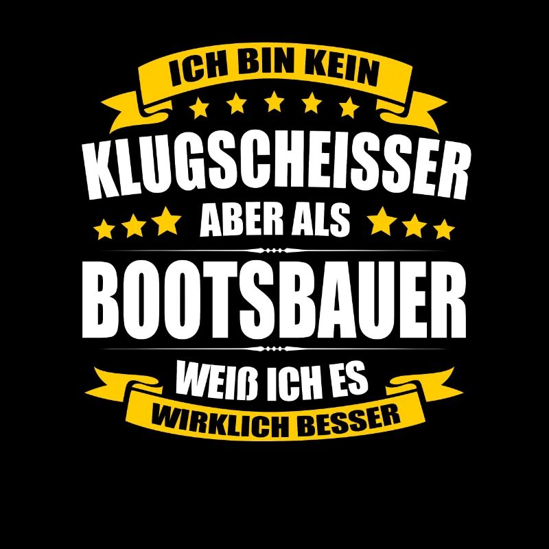 Ich Bin Kein Klugscheisser Bootsbauer Spruch Boot