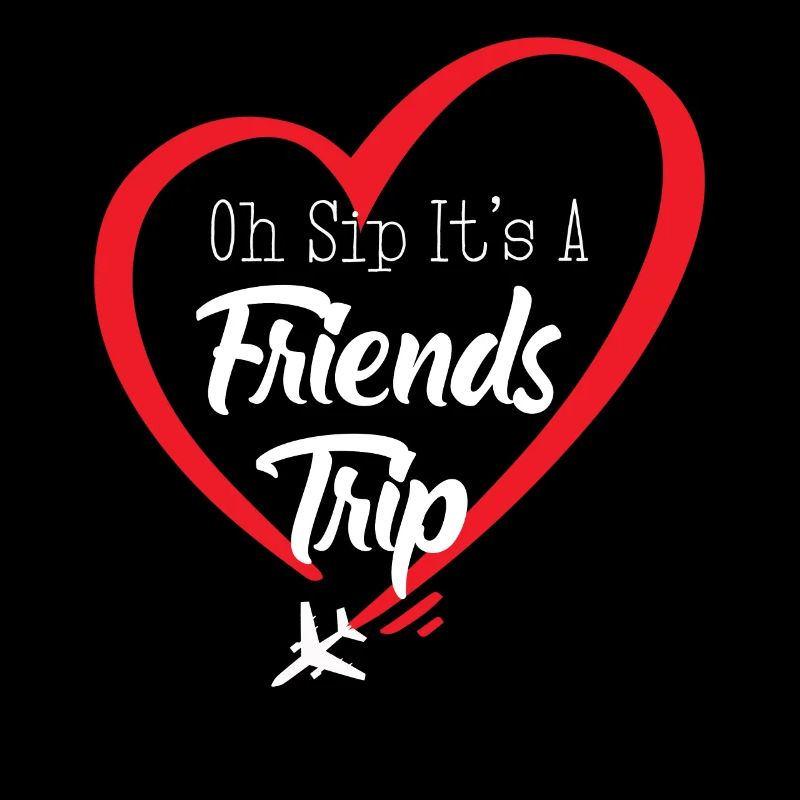 Oh Sip It's A Friends Trip
