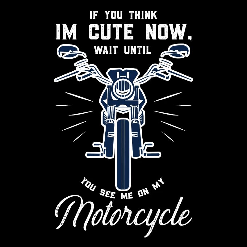 Me on my Motorcycle - Biker Spruch