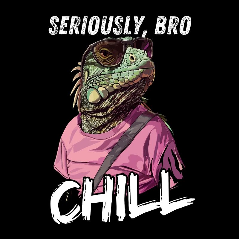 Seriously Bro Chill Eidechse Meme Design