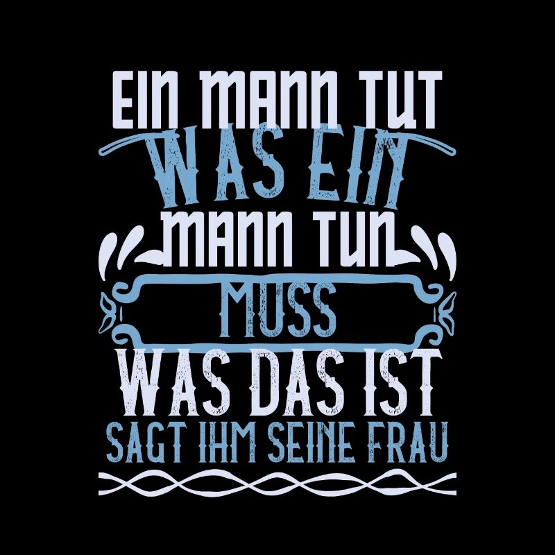 Ein Mann tut was ein Mann tun muss