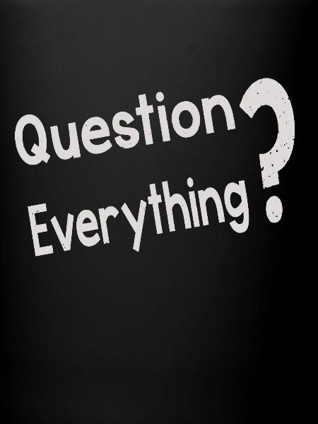 Question Everything