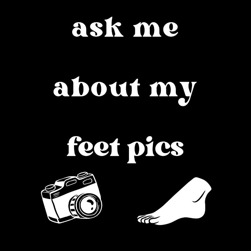 Ask Me About My Feet Pics Conversation Starter