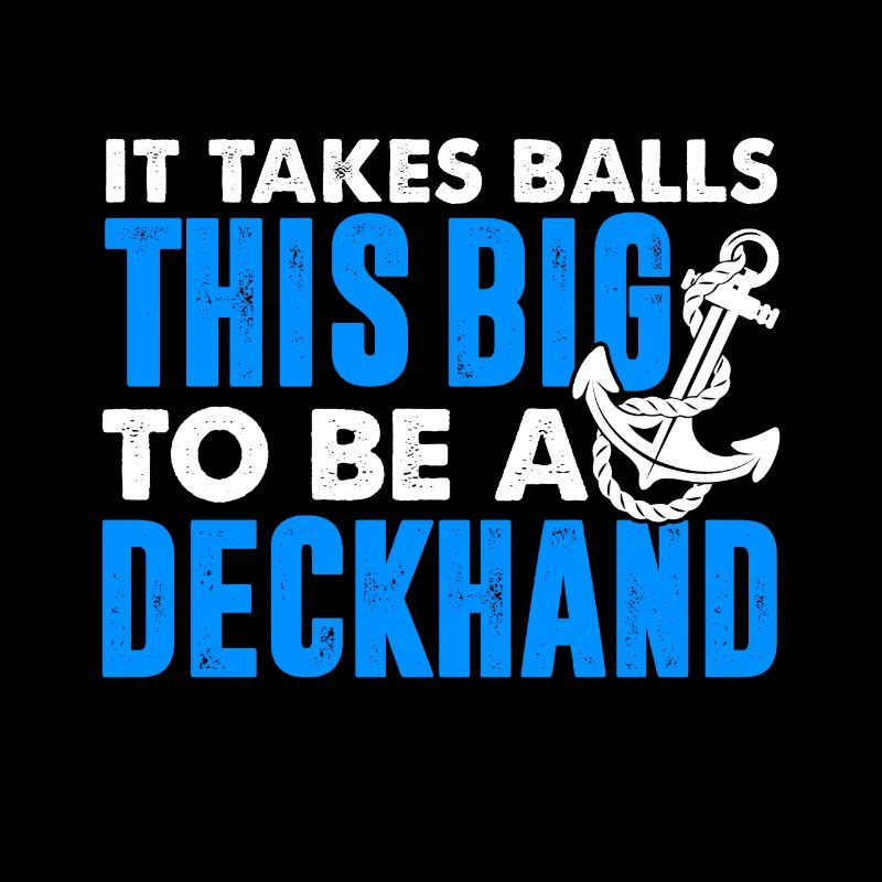 Deckhand It Takes Balls To Be A Deckhand