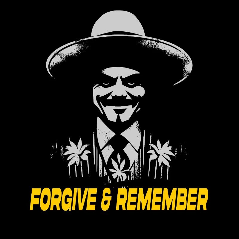 Forgive and remember evil mexican dude