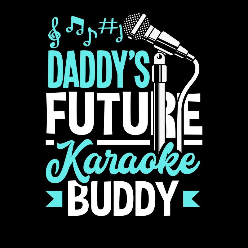 Daddy's Future Karaoke Buddy