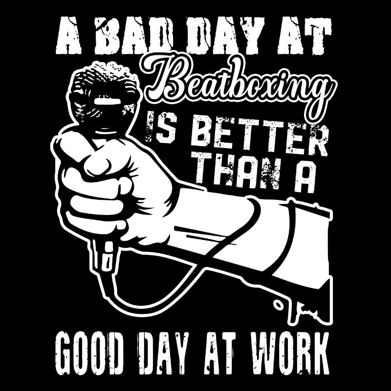 A Bad Day At Beatboxing Is Better