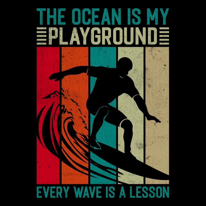 The ocean is my playground; every wave is a lesson