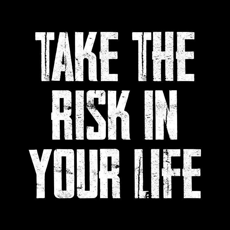 Prenez le risque dans votre vie