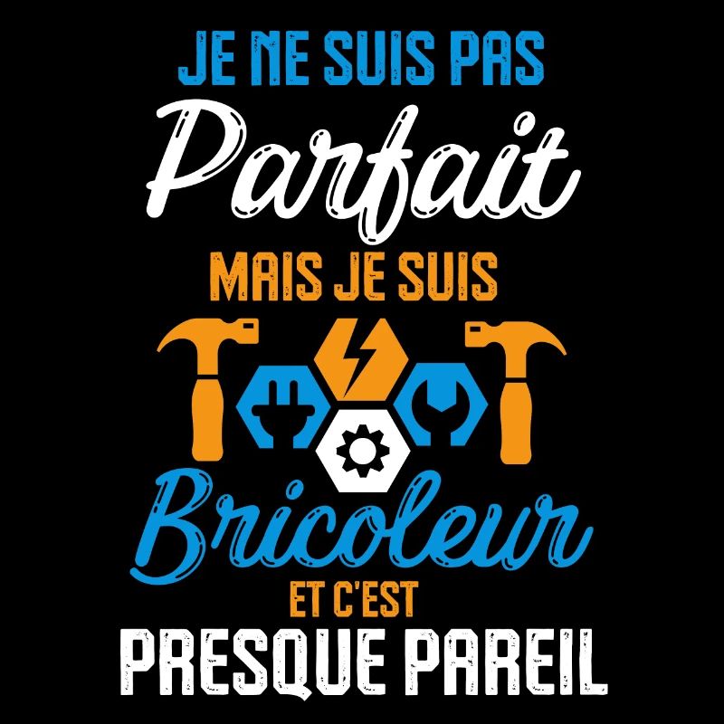 Pas parfait mais je suis bricoleur