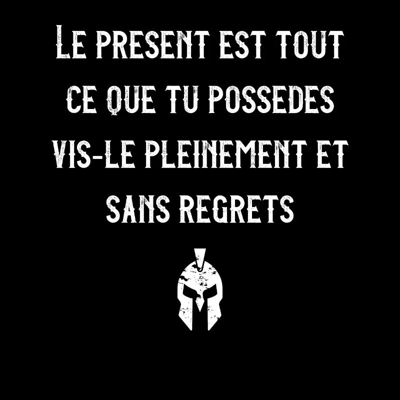 Le présent est tout ce que tu possèdes
