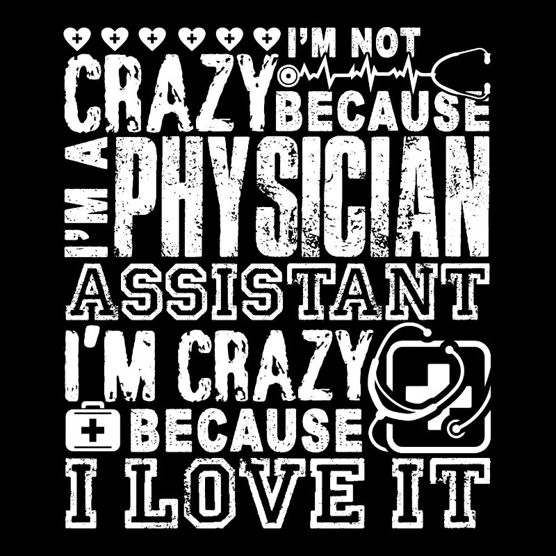 Physician Assistant Crazy Physician Assistant