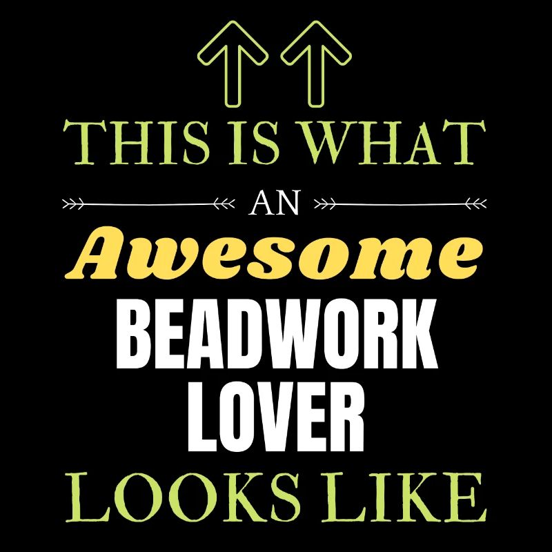 This is what an awesome Beadwork lover looks like