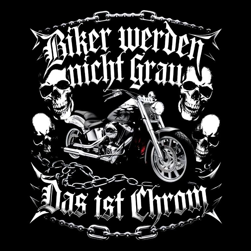 Werden Nicht Grau Das Ist Chrom Motorradfahrer