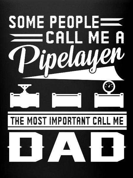 Pipelayer Pipelayer Dad