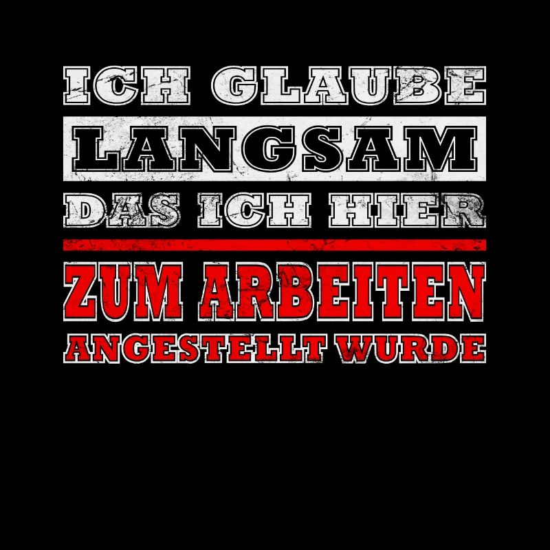 Ich glaube langsam das ich hier zu Arbeiten ...