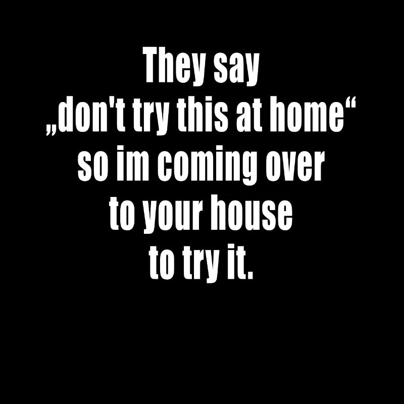 Don't try this at home