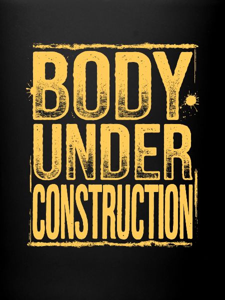 Body Under Construction