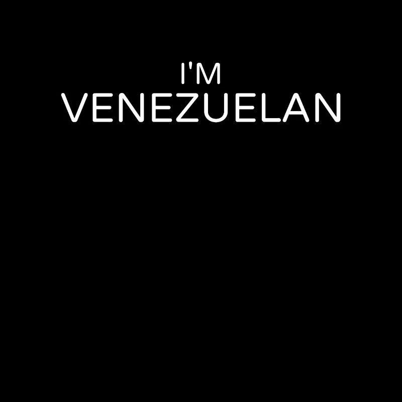 I'm Venezuelan Venezuela Venezolanisch Venezolaner