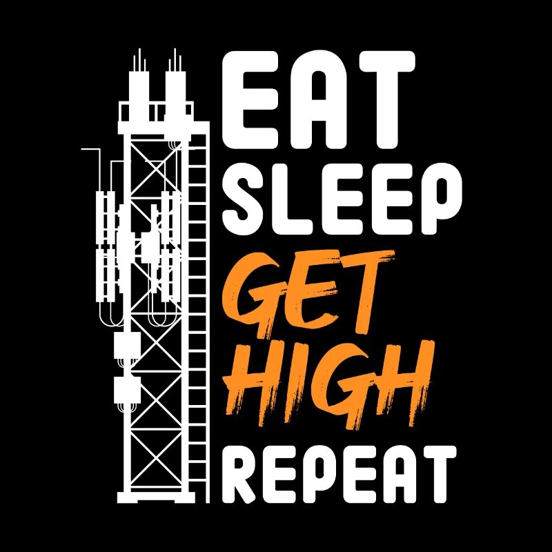 Eat Sleep Get High Repeat Tower Technician