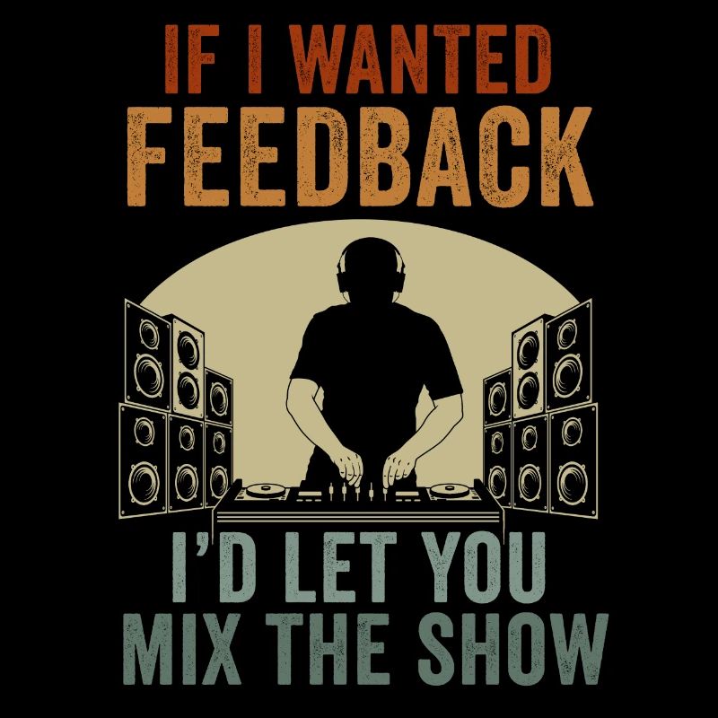 If I Wanted Feedback Sound Engineer