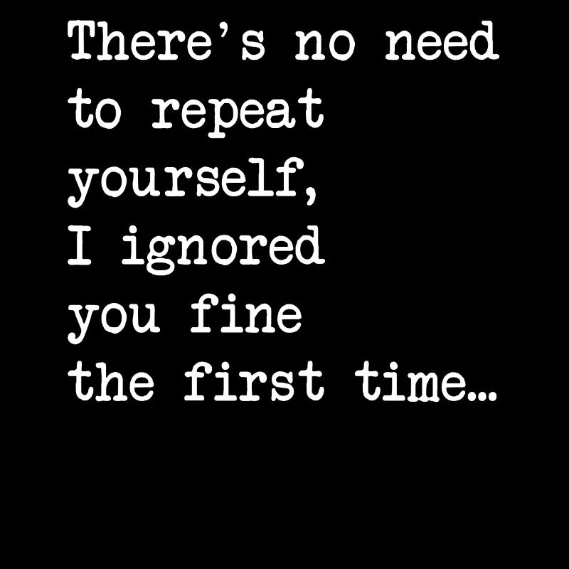 There's No Need To Repeat Yourself