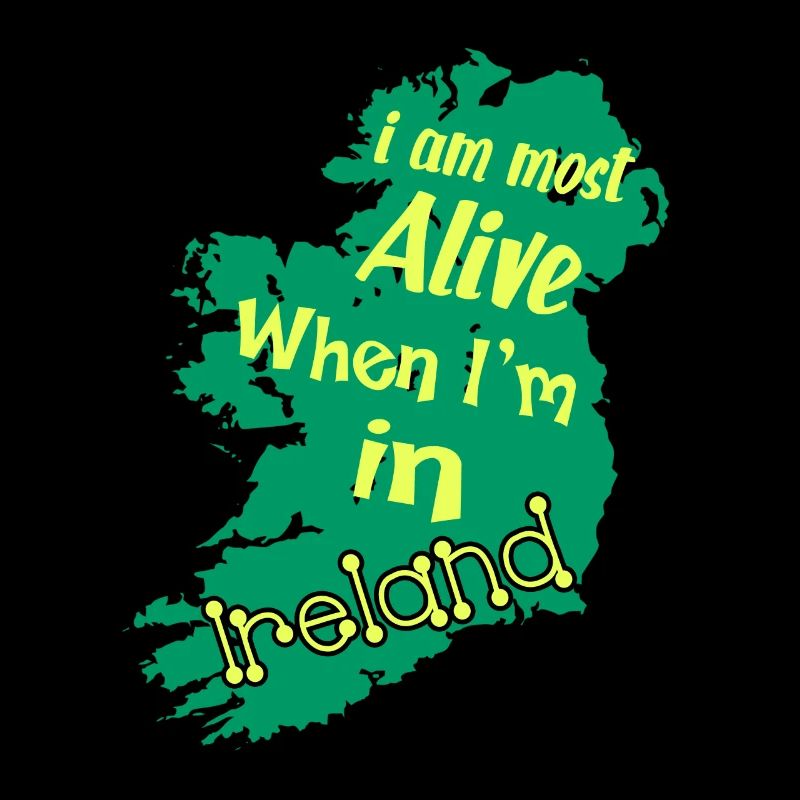 I Am Most Alive When I am In Ireland