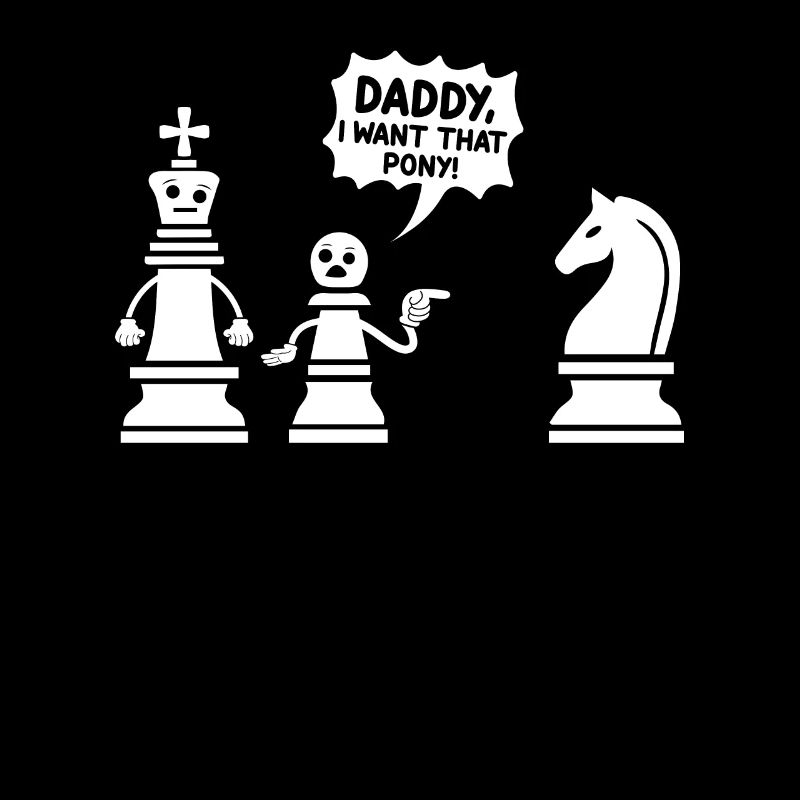 Schach Meme Daddy Ich will dieses Pony