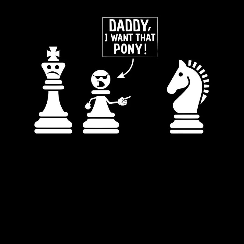 Schach Meme Daddy Ich will dieses Pony