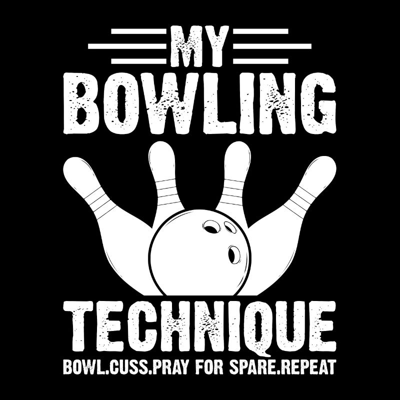 My bowling technique – Funny saying for bowlers
