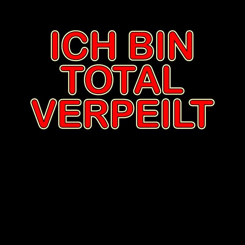 lustiger Satz ich bin total verpeilt