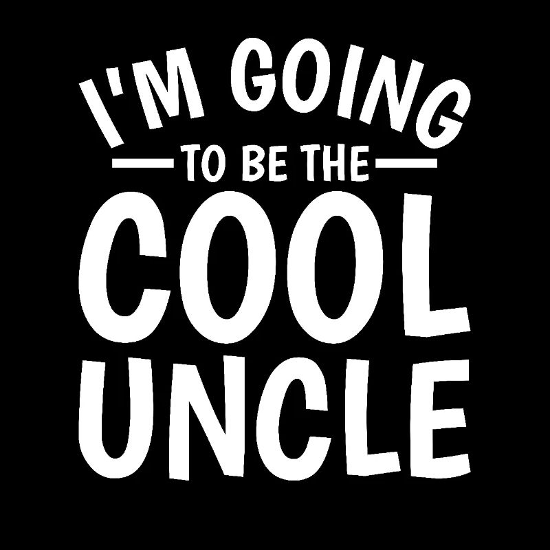 I'm going to be the cool uncle