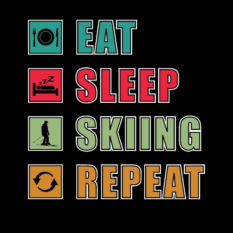 Eat Sleep Ski Repeat - Skiing Skiing Winter