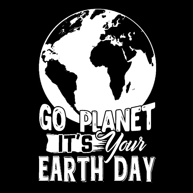 Earth Day It's Your Earth Day