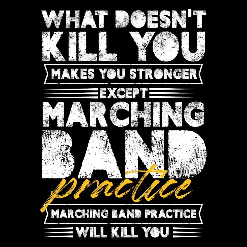 What Doesn't Kill You Makes You Stronger Marching