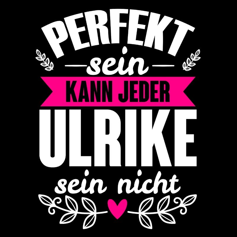 Ulrike - Perfekt Sein Kann Jeder Ulrike Nicht