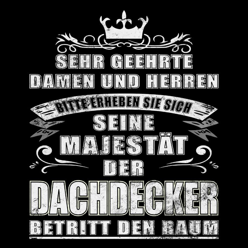 Seine Majestät der Dachdecker