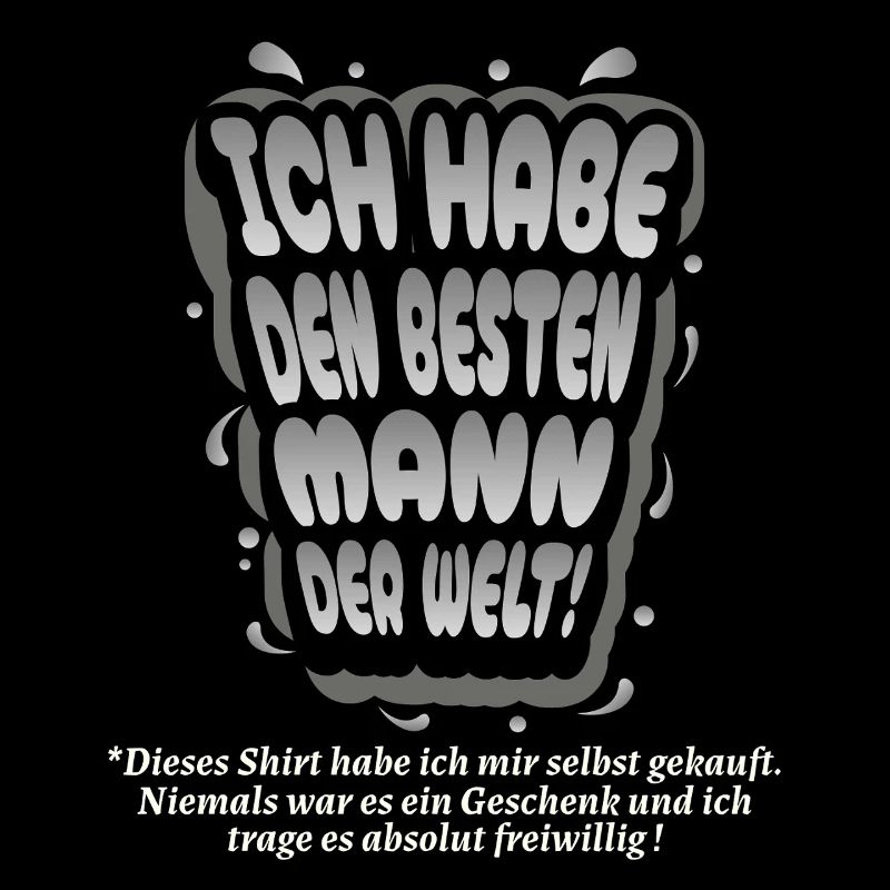 Ich habe den besten Mann der Welt