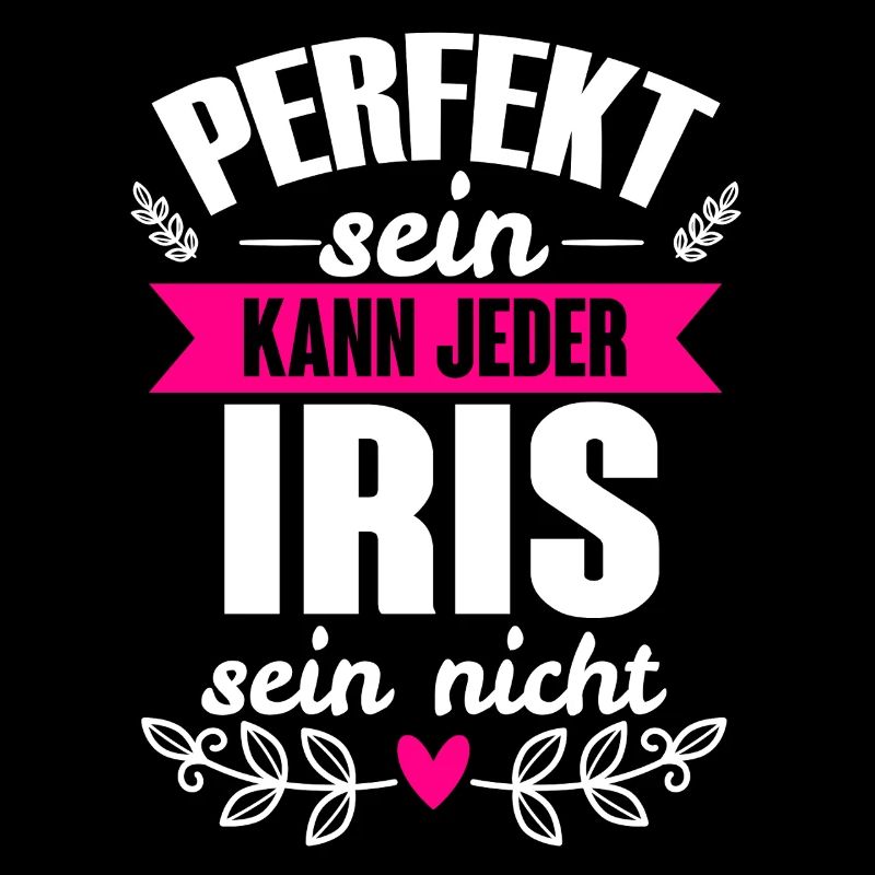 Iris - Perfekt Sein Kann Jeder Iris Sein Nicht