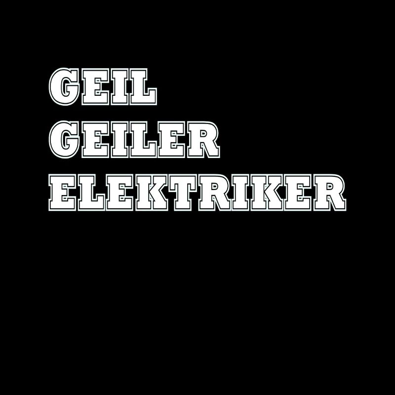 Geil Geiler Elektriker