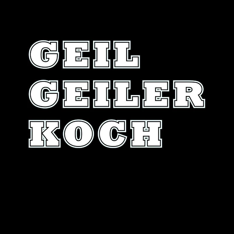 Geil. Geiler. Koch