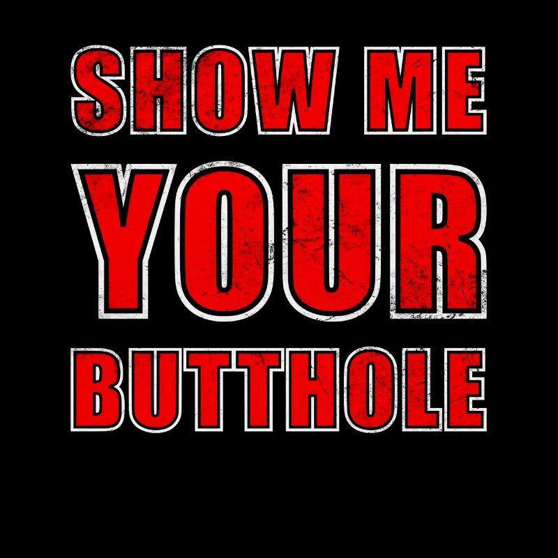 show me your bu.th#le